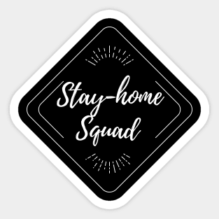 Stay Home Squad Sticker